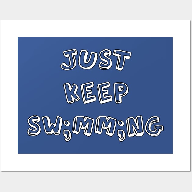 Just Keep Sw;mm;ng Wall Art by cdclocks